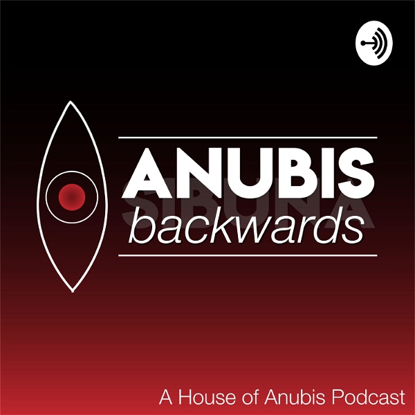 Artwork for Anubis Backwards: A House of Anubis Rewatch Podcast