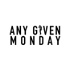 Any Given Monday