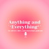 Anything and Everything | a mental health, story time, Q&A, and advice podcast