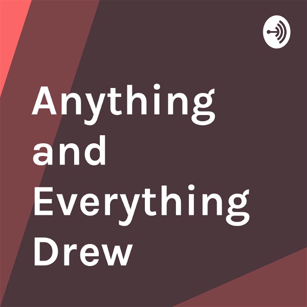 Artwork for Anything and Everything Drew