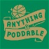 Anything is Poddable: A Podcast about the Boston Celtics