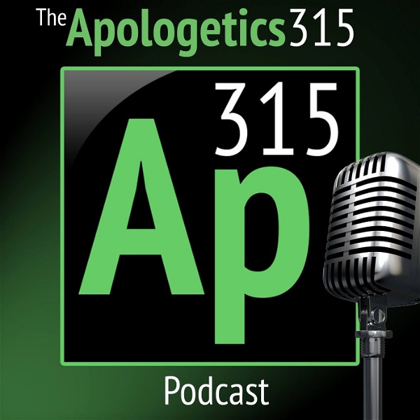 Artwork for Apologetics 315 Podcast