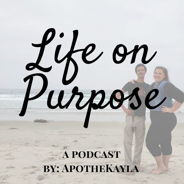 Artwork for ApotheKayla: Life on Purpose