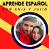 Aprende español con Ania y Julio
