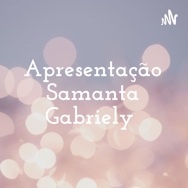 Artwork for Apresentação Samanta Gabriely