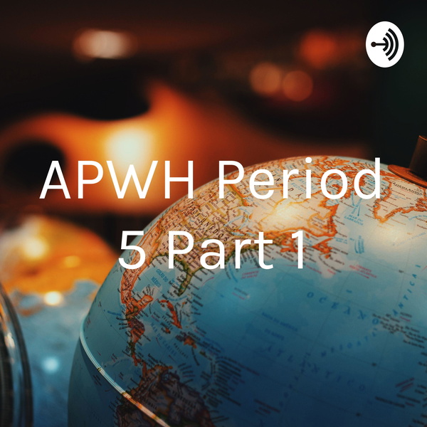 Artwork for APWH Period 5 Part 1