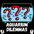 Aquarium Dilemmas