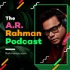 A.R. Rahman Podcast