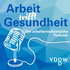 Arbeit trifft Gesundheit - Der arbeitsmedizinische Podcast
