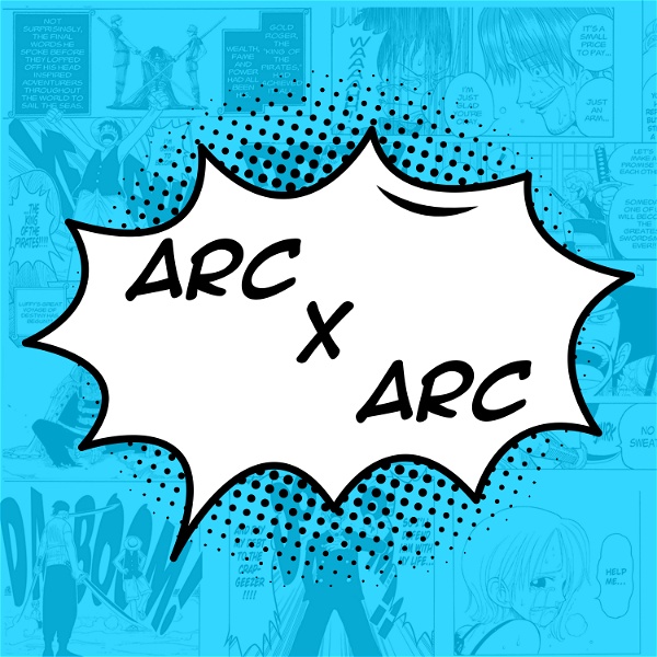 Artwork for Arc x Arc – Manga and Anime One Story Arc at a Time