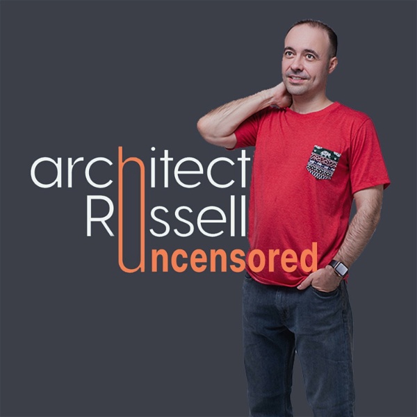 Artwork for Architect Russell Uncensored