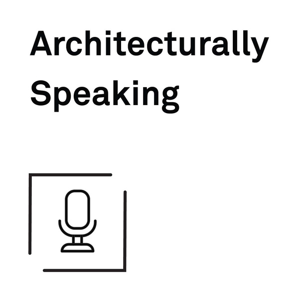 Artwork for Architecturally Speaking