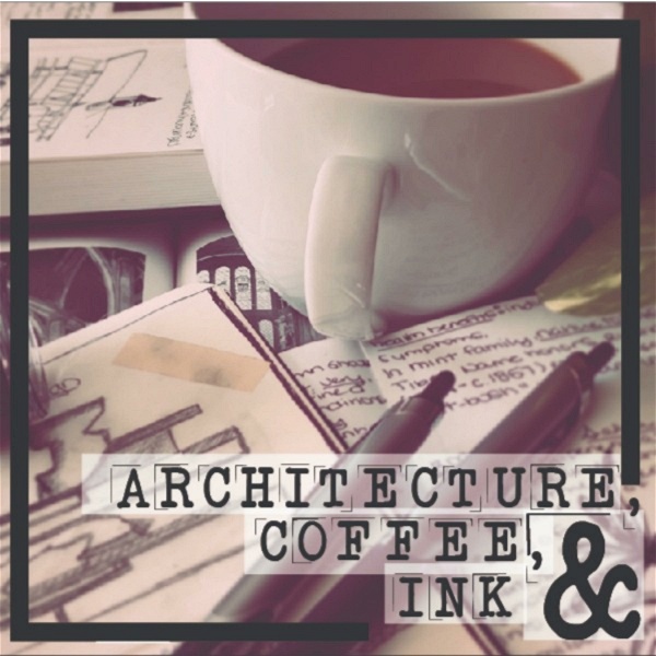 Artwork for Architecture, Coffee, & Ink