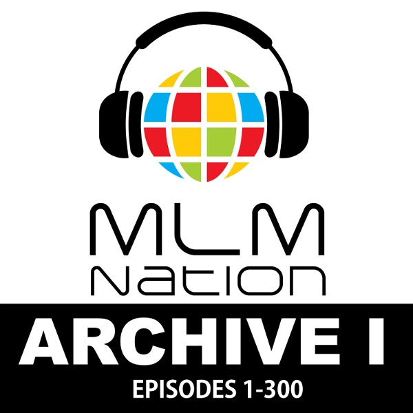 Artwork for Archive 1 of MLM Nation