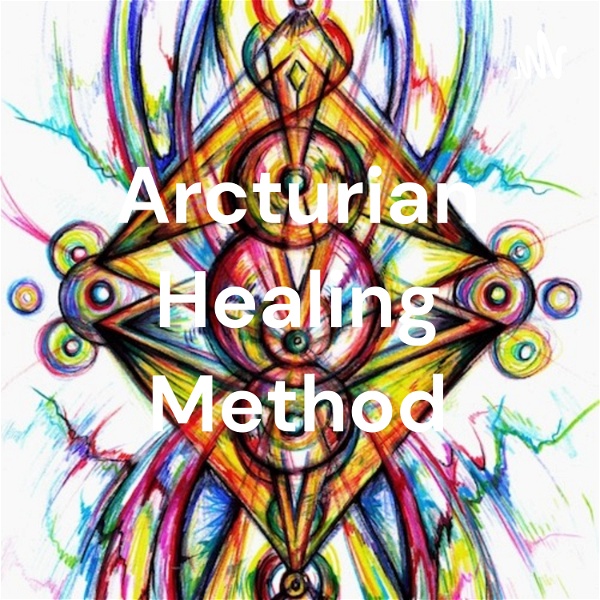 Artwork for Arcturian Healing Method Podcast