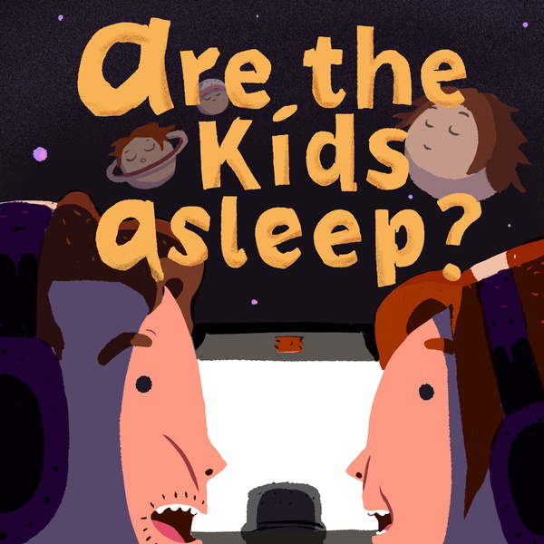 Artwork for Are the Kids asleep?