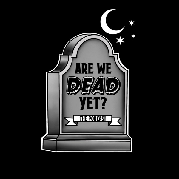 Artwork for Are We Dead Yet? The Funeral Podcast