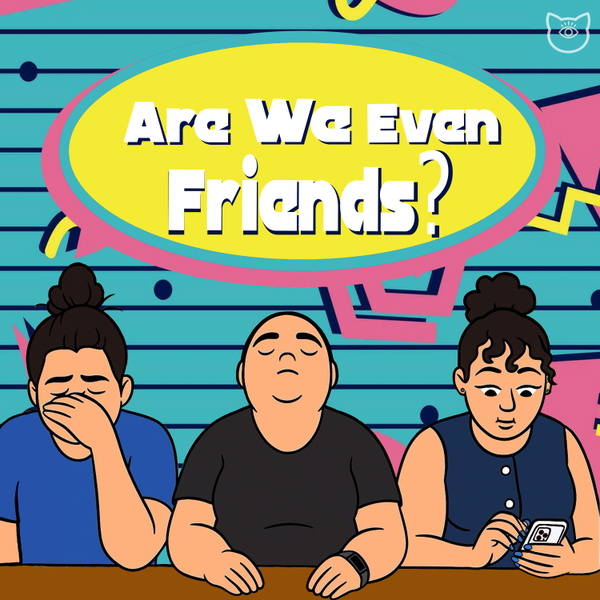 Artwork for Are We Even Friends?