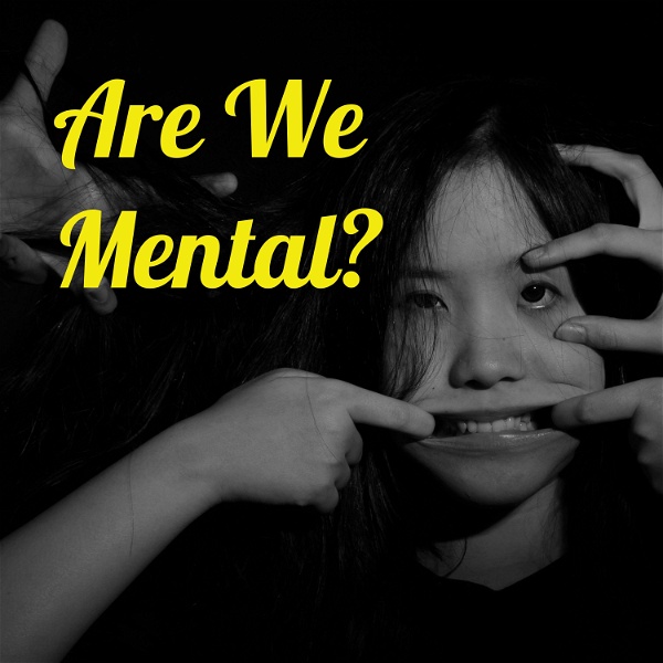 Artwork for Are We Mental?