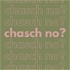 chasch no?