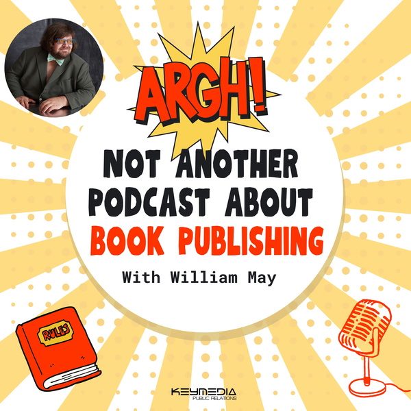 Artwork for Argh! Not Another Podcast About Book Publishing