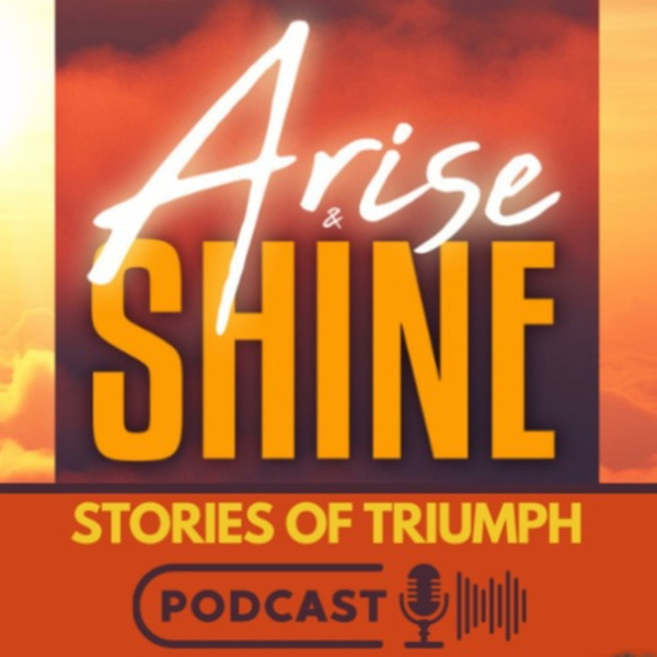 Artwork for Arise & Shine: Stories of Triumph