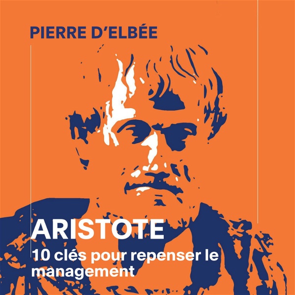 Artwork for Aristote: 10 clés pour repenser le management