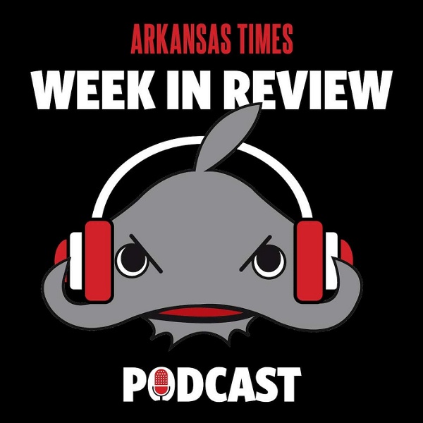 Artwork for Arkansas Times' Week in Review Podcast