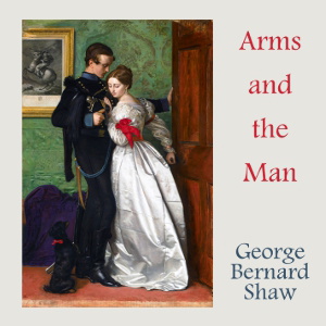 Artwork for Arms and the Man by George Bernard Shaw (1856