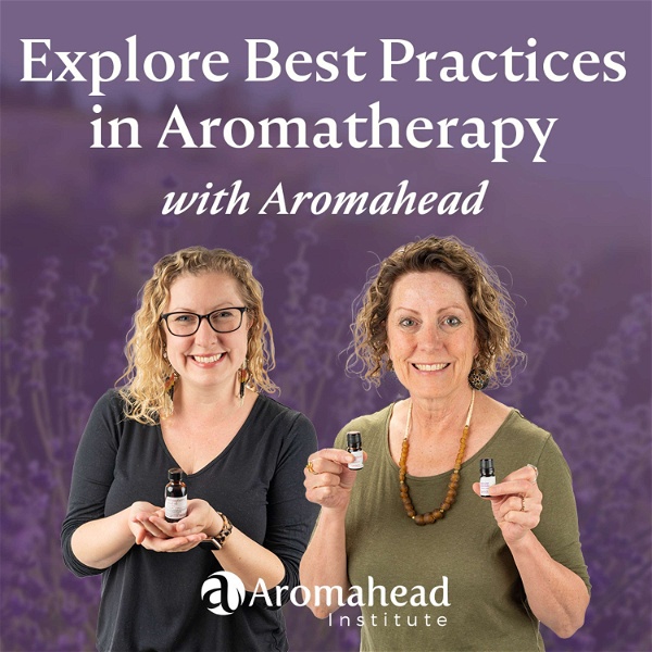 Artwork for Explore Best Practices in Aromatherapy with Aromahead
