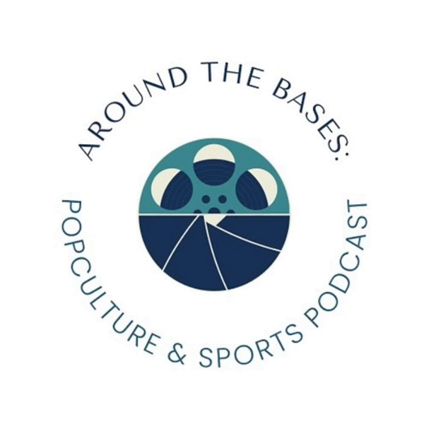 Artwork for Around the Bases: Pop Culture and Sports Podcast