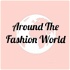 Around The Fashion World