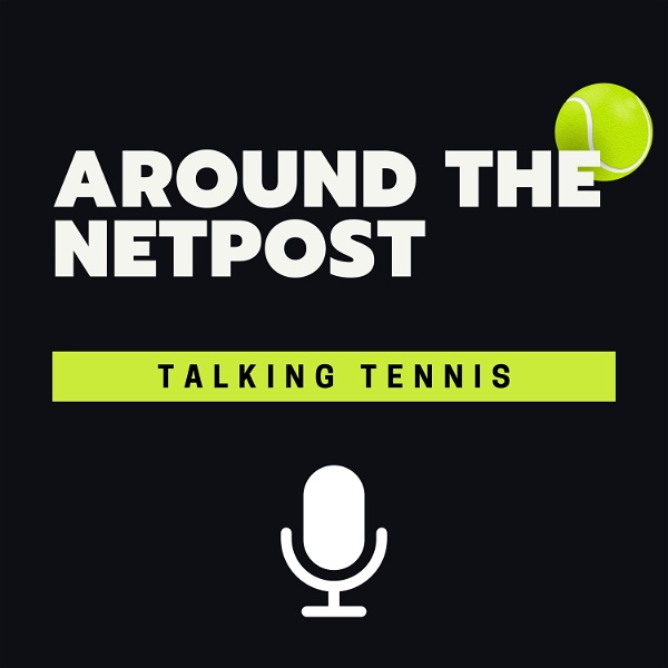 Artwork for Around The Netpost- Talking Tennis