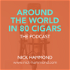 Around The World In 80 Cigars - The Podcast