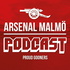 Arsenal Malmö Podcast