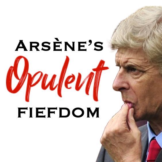 Artwork for Arsene's Opulent Fiefdom -- an Arsenal podcast