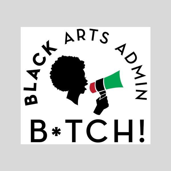 Artwork for Black Arts Admin B*tch Podcast