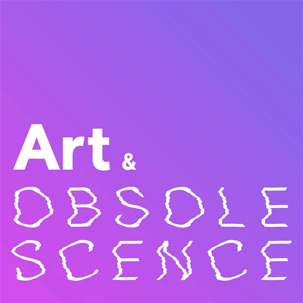 Artwork for Art and Obsolescence