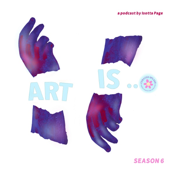 Artwork for Art Is... a podcast for artists