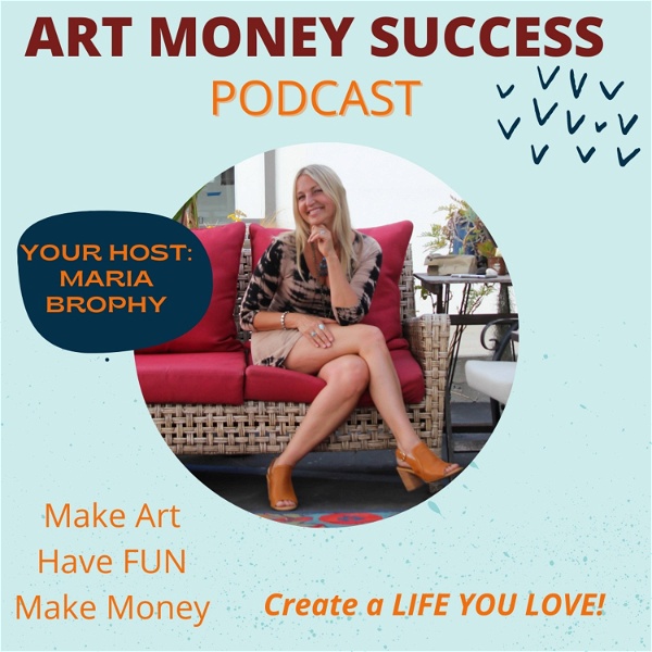 Artwork for Art Money Success with Maria Brophy