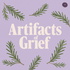 Artifacts of Grief