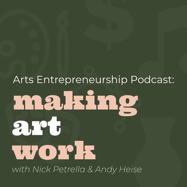 Artwork for Arts Entrepreneurship Podcast: Making Art Work