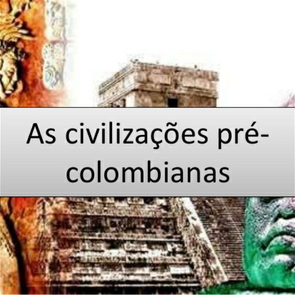 Artwork for As Civilizações Pré-colômbianas