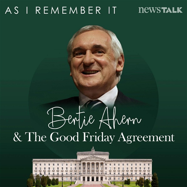 Artwork for As I Remember It: Bertie Ahern & The Good Friday Agreement