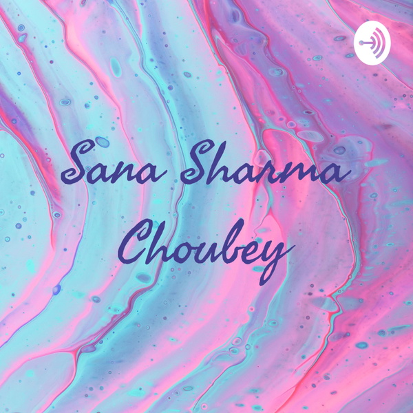 Artwork for Sana Sharma Choubey