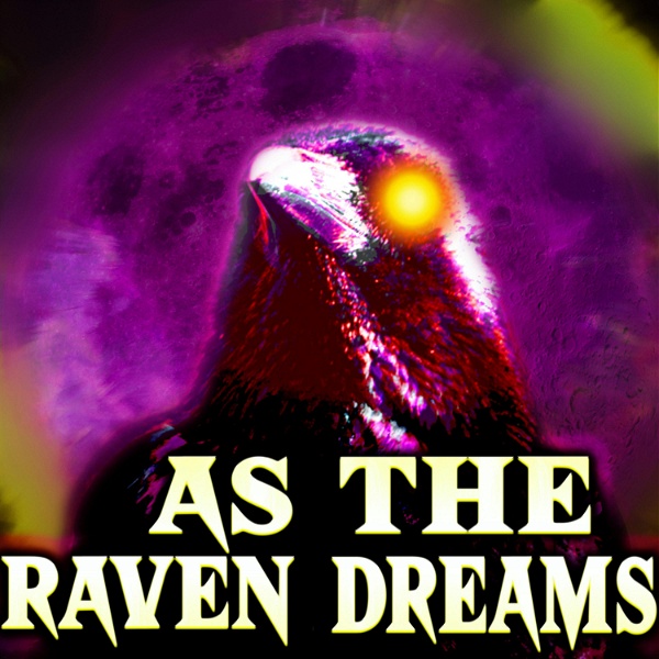 Artwork for As The Raven Dreams Podcast