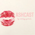 AshCast💋