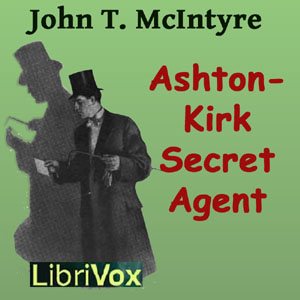 Artwork for Ashton-Kirk, Secret Agent by John Thomas McIntyre (1871
