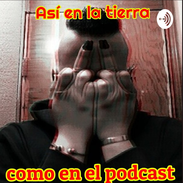 Artwork for Así En La Tierra Como En El Podcast