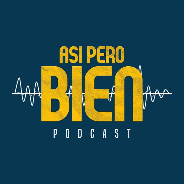 Artwork for Asi Pero Bien Podcast